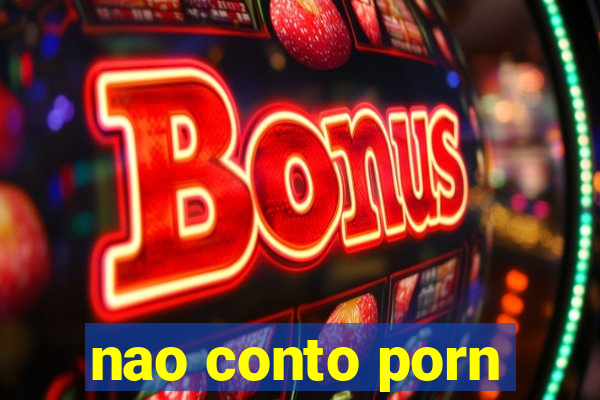 nao conto porn